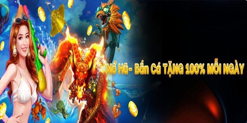 Giới thiệu về khuyến mãi tặng 100% mỗi ngày khi chơi slot và bắn cá