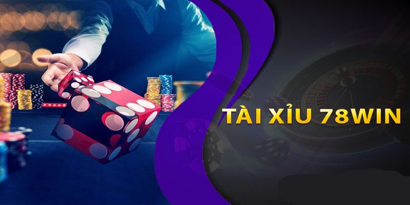 Tài Xỉu 78WIN và những điều bạn nên biết