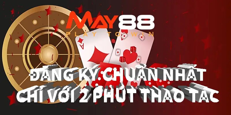 Giải đáp nhanh về vấn đề lập tài khoản tại May88